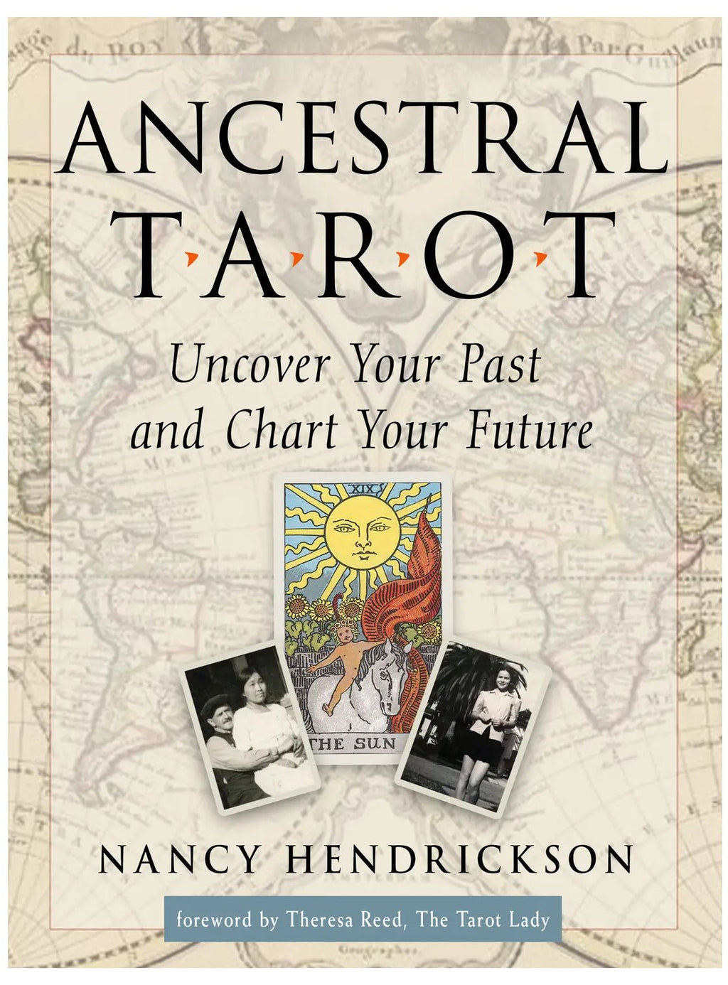 Ancestral Tarot: Uncover Your Past and Chart Your Future