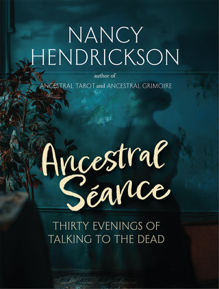 Ancestral Séance: Thirty Evenings of Talking to the Dead