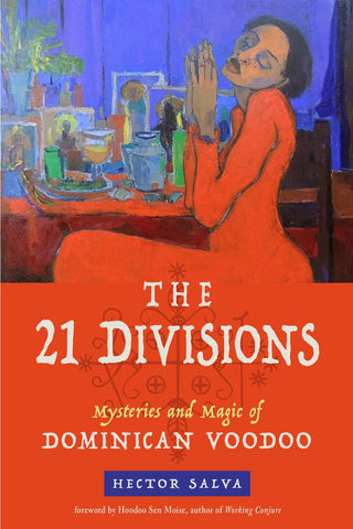The 21 Divisions: Mysteries and Magic of Dominican Voodoo - La Panthère Studio