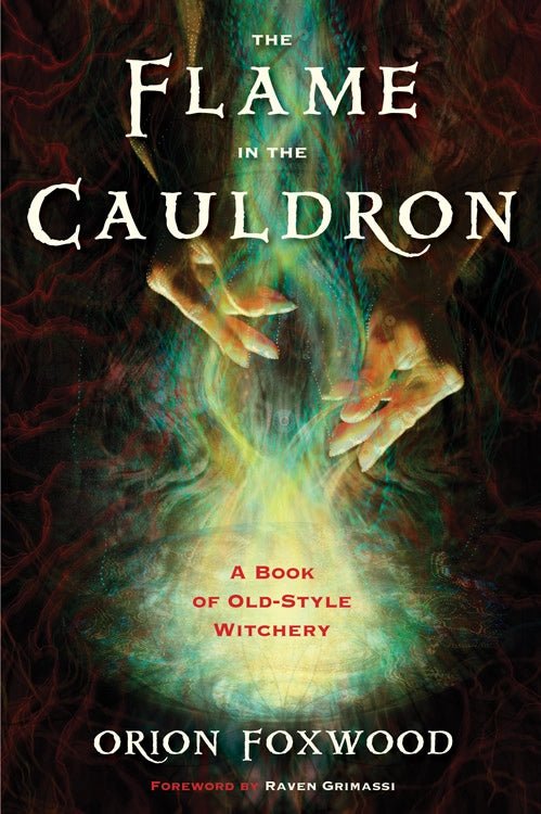The Flame in the Cauldron: A Book of Old-Style Witchery - La Panthère Studio